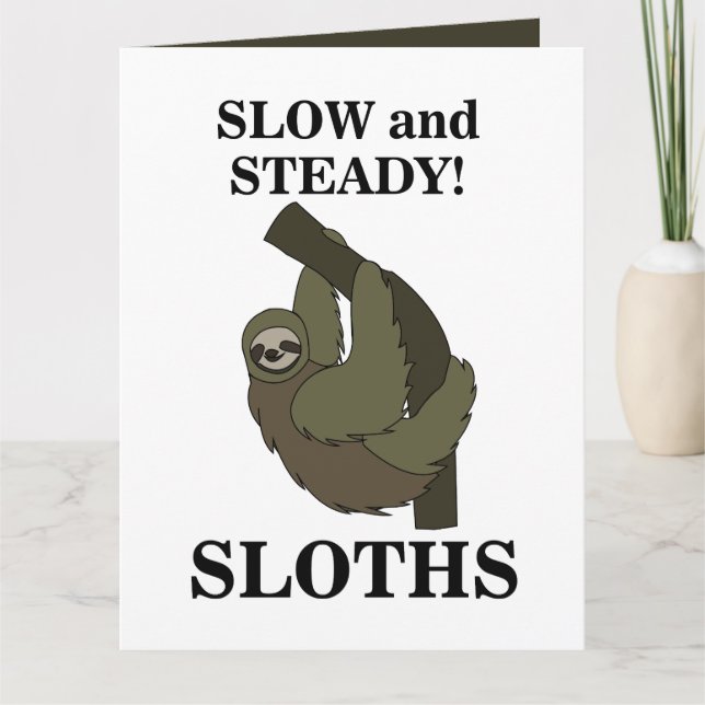 Sloth Sloths Slow And Steady Funny Sloth Card (Front)