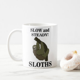 Sloth Sloths Slow And Steady Funny Sloth Coffee Mug