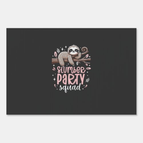Sloth Slumber Party Squad Kids Girls Sleepover T-S Sign