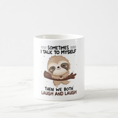 Sloth Sometimes I Talk To Myself Shirt Sloth Lover Coffee Mug