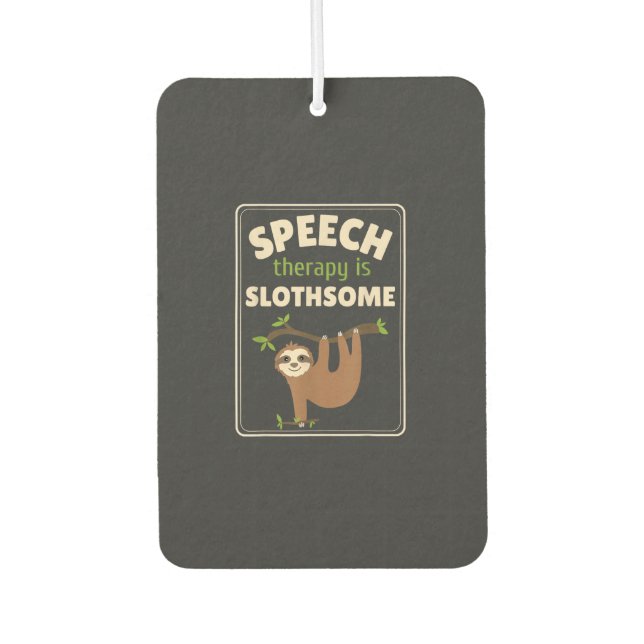 Sloth Speech Therapist Speech Therapy Pathology T- Air Freshener (Front)
