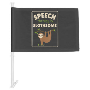Sloth Speech Therapist Speech Therapy Pathology T- Car Flag
