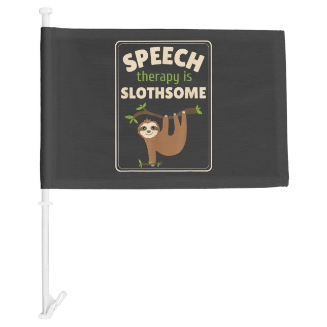 Sloth Speech Therapist Speech Therapy Pathology T- Car Flag (Front)