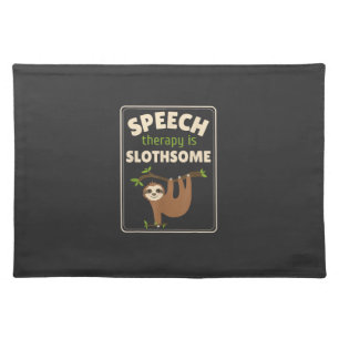 Sloth Speech Therapist Speech Therapy Pathology T- Cloth Placemat