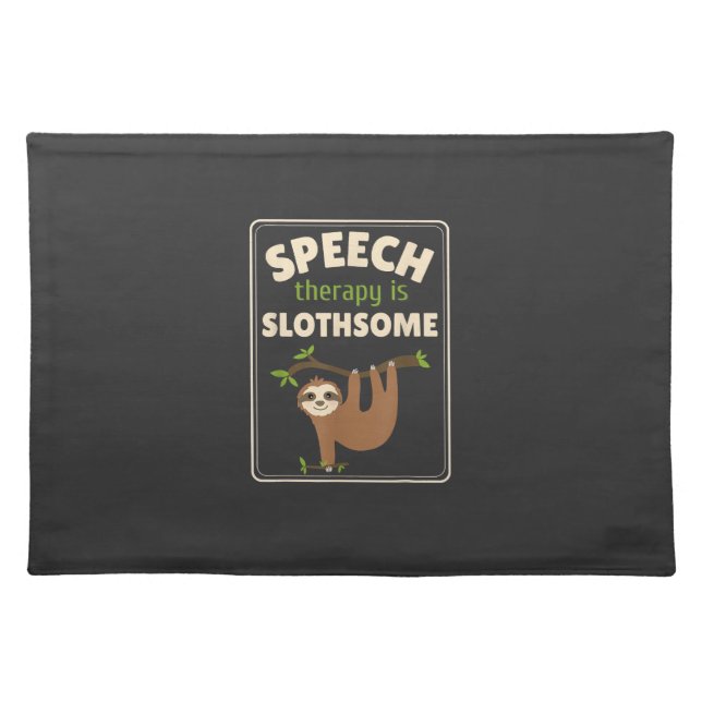 Sloth Speech Therapist Speech Therapy Pathology T- Cloth Placemat (Front)