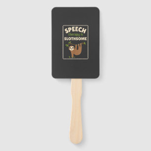 Sloth Speech Therapist Speech Therapy Pathology T- Hand Fan