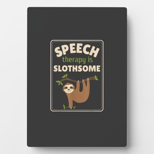 Sloth Speech Therapist Speech Therapy Pathology T- Plaque (Front)