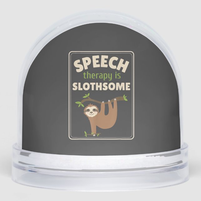 Sloth Speech Therapist Speech Therapy Pathology T- Snow Globe (Front)