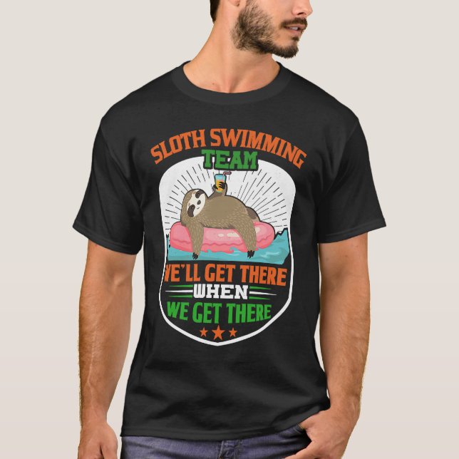 Sloth Swimming Team  Funny Lazy Sloth floating on  T-Shirt (Front)