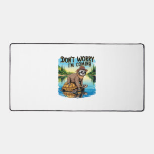 Sloth T-Shirt- Don't Worry I'm Coming Desk Mat