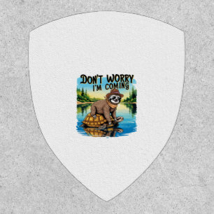 Sloth T-Shirt- Don't Worry I'm Coming Patch