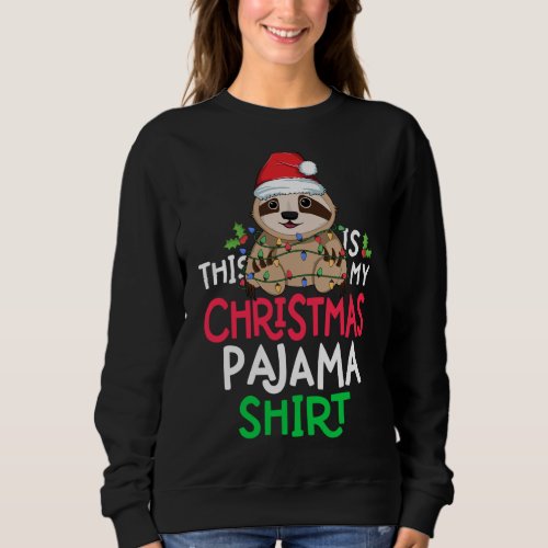 Sloth Tree Lights Funny This Is My Christmas Pajam Sweatshirt