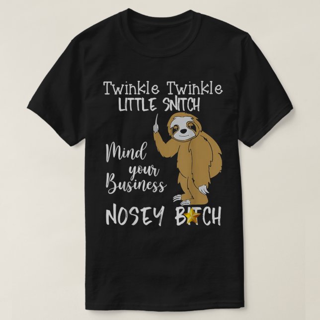 Sloth Twinkle Twinkle Little Snitch  T-Shirt (Design Front)