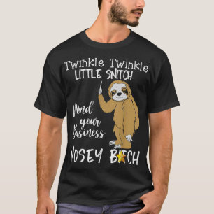 Sloth Twinkle Twinkle Little Snitch  T-Shirt