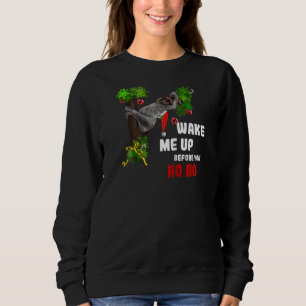 Sloth  Wake Me Up Before You Ho Ho (D010 1366a) Ra Sweatshirt