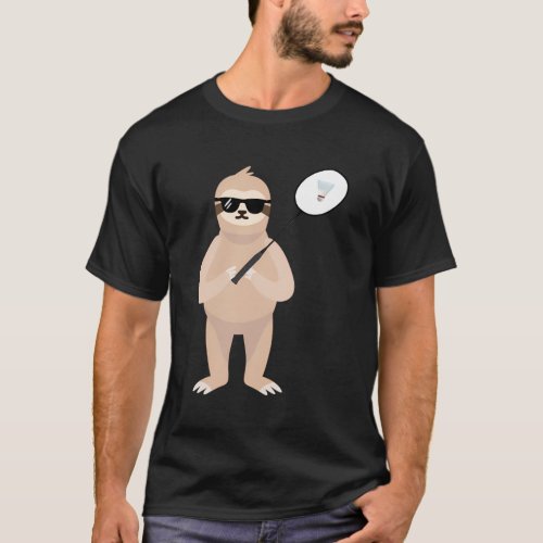 Sloth Wearing Sunglasses Playing Badminton T_Shirt