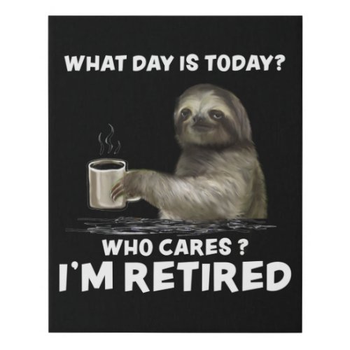 Sloth with Coffee What Day Is Today Who Cares Gift Faux Canvas Print
