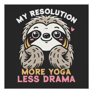 Sloth Yoga Glossy Poster - More Yoga Less Drama