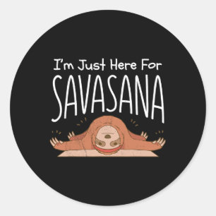 Sloth Yoga. I'm Just Here For Savasana. Namaste. Classic Round Sticker