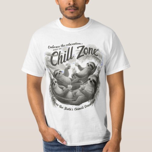 Sloths always know how to enter chill zone slothy T_Shirt