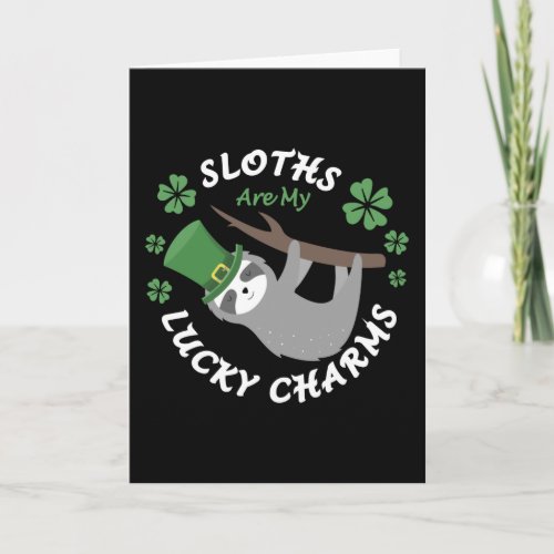 Sloths Are My Lucky Charms Gift For Sloth Lovers Card