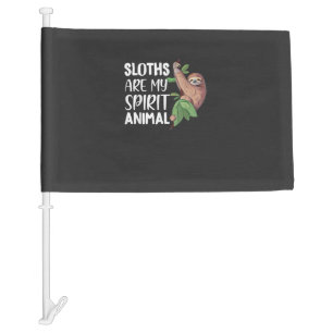 Sloths are my Spirit Animal lazy cute Sloth T-Shir Car Flag
