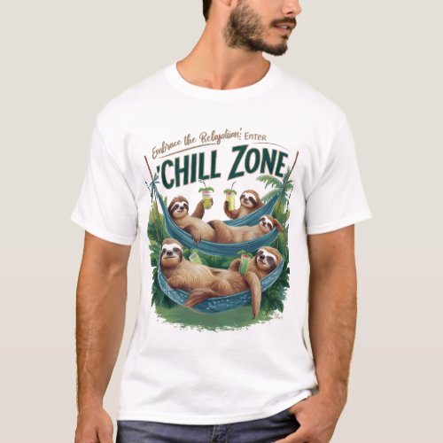 Sloths Chill Zone Sloth Team Slothspiration relax T_Shirt