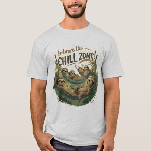 Sloths Chill Zone Sloth Team Slothspiration T_Shirt