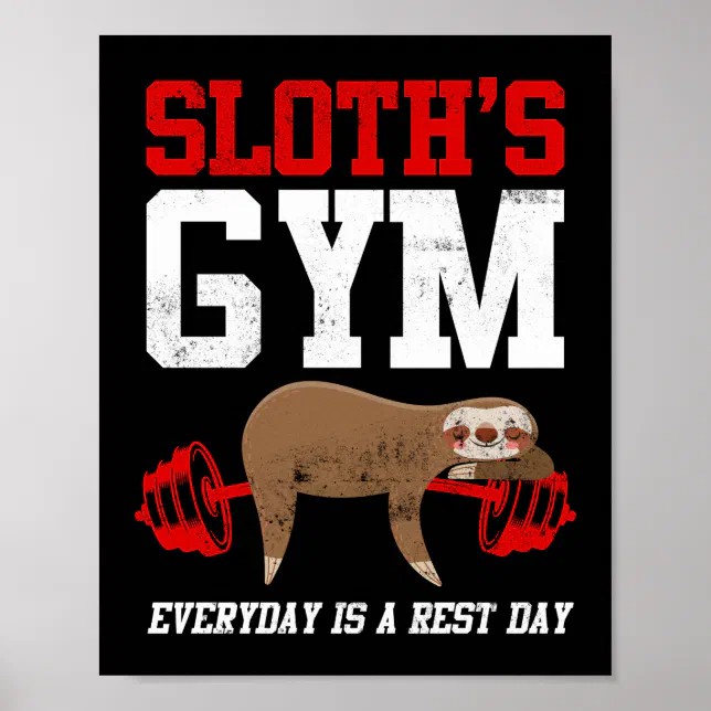 Sloth's Gym Everyday Is Rest Day Workout Poster | Zazzle