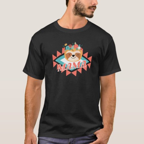 Sloths Mama Mommy Mom Madre Boho Chic Fashion Wome T-Shirt