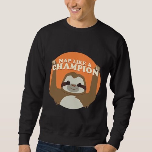 Sloths Nap Like Champions Sweatshirt