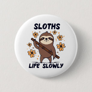 Sloths Taking Life Slowly Button