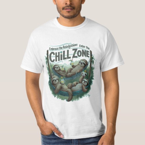 Slothspiration embrace Relaxation chill zone sloth T_Shirt