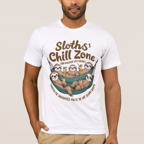 Slothspiration Embrace Relaxation in Chill Zone T_Shirt