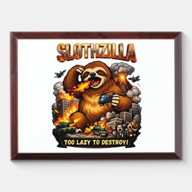 Slothzilla Too Lazy to Destroy,Funny Kaiju Monster Award Plaque (Horizontal)