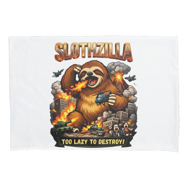 Slothzilla Too Lazy to Destroy,Funny Kaiju Monster Pillow Case (Front)