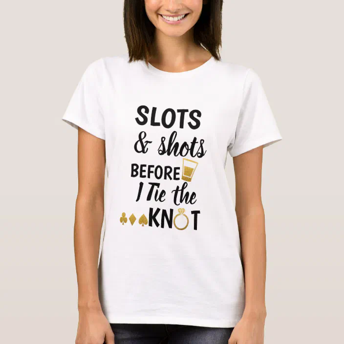 Slots  Shots Bachelorette Party Shirt | Zazzle.com