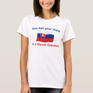Slovak Grandma Bet your Dupa T-Shirt