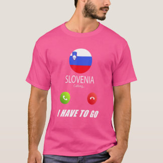 Slovenia Flag Souvenir Slovenia Is Calling Is Call T-Shirt