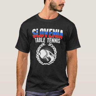 Slovenia Table Tennis Slovenian Ping Pong Suppor T-Shirt