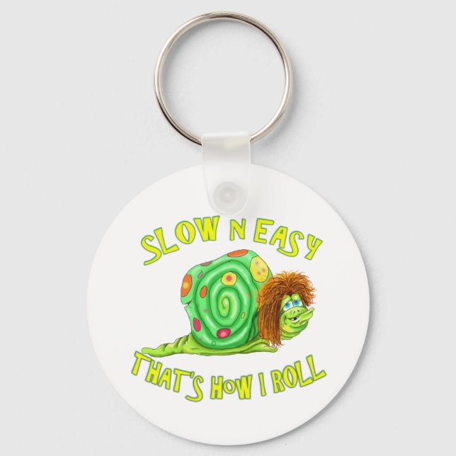 Slow and easy thats how I Roll Keychain (Front)
