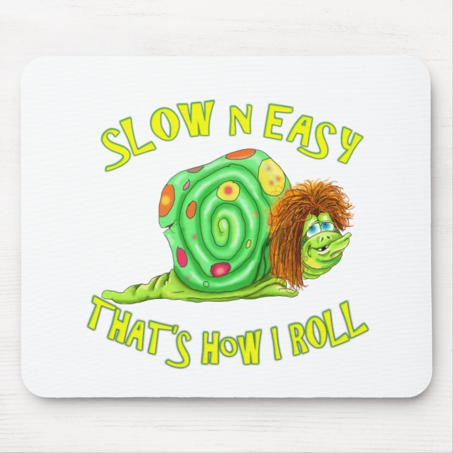 Slow and easy thats how I Roll Mouse Pad (Front)