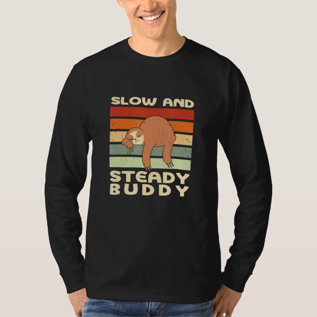 Slow And Steady Buddy Sloth Lazy Sloth Friends 2 T-Shirt (Front)