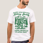  Slow And Steady Hiking Society Blazing Trails  T-Shirt