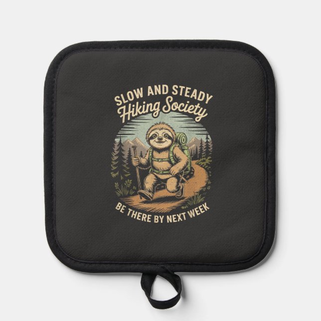 Slow and Steady Hiking Society Funny Sloth Hike Lo Pot Holder (Front)
