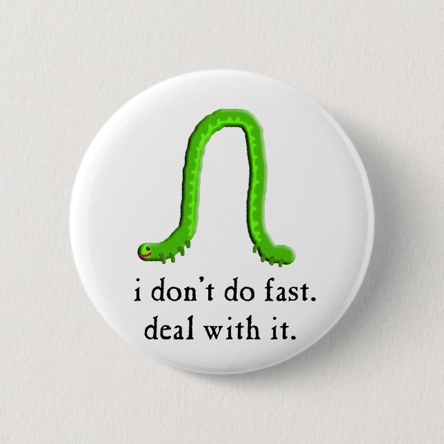 slow and steady inchworm button (Front)