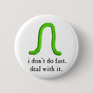 slow and steady inchworm button
