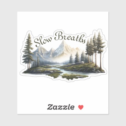 Slow Breaths Relax  Unwind Sticker