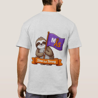 Slow but Strong MS Awareness Tee