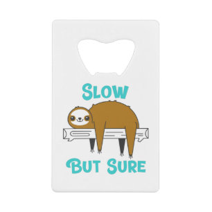 Slow but Sure Funny Sloth Credit Card Bottle Opener